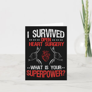 I Survived Open Heart Surgery What Is Your Superpo Card