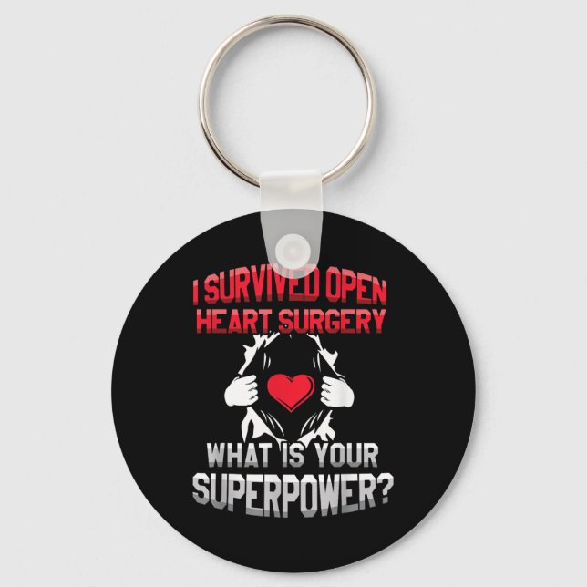 I Survived Open Heart Surgery What Is Your Superpo Keychain (Front)