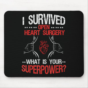 I Survived Open Heart Surgery What Is Your Superpo Mouse Pad