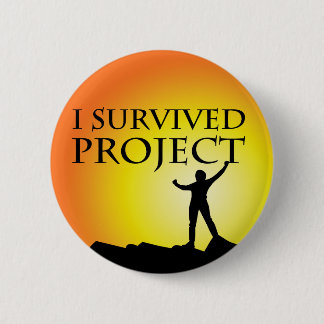I SURVIVED PROJECT 2 INCH ROUND BUTTON