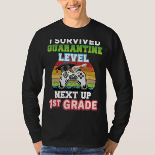 I Survived Quarantine Level Next Up 1st Grade Grad T-Shirt