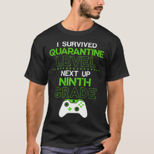 I survived quarantine level next up NINTH GRADE ga T-Shirt
