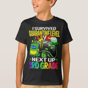 I Survived Quarantine Next Up 3rd Grade Game T-Shirt