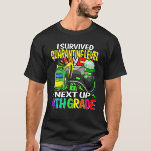 I Survived Quarantine Next Up 4Th Grade Game Back T-Shirt