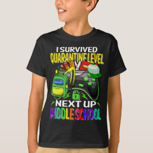 I Survived Quarantine Next Up Middle School Game T-Shirt