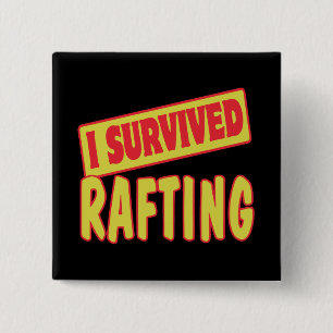 I SURVIVED RAFTING 2 INCH SQUARE BUTTON