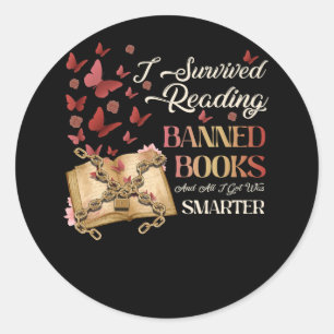 I Survived Reading Banned Books And All I Got Was  Classic Round Sticker
