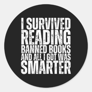 I Survived Reading Banned Books And All I Got Was  Classic Round Sticker