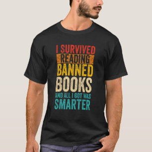 I Survived Reading Banned Books And All I Got Was  T-Shirt