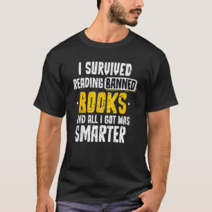 I Survived Reading Banned Books And All I Got Was  T-Shirt