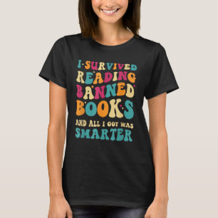 I Survived Reading Banned Books And All I Got Was  T-Shirt