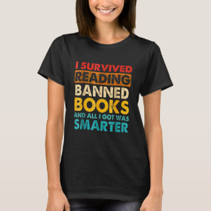 I Survived Reading Banned Books Book Bookaholic T-Shirt