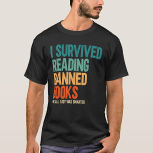 I Survived Reading Banned Books Book Bookaholic T-Shirt