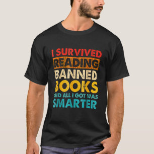 I Survived Reading Banned Books Book   Bookaholic T-Shirt