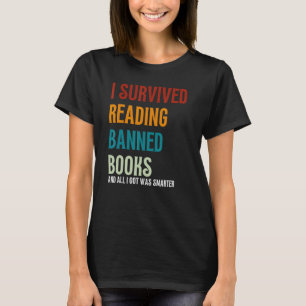 I Survived Reading Banned Books  Book Love T-Shirt