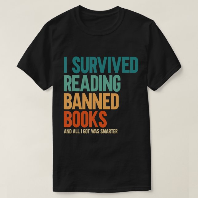 I Survived Reading Banned Books Book Lover Bookaho T-Shirt (Design Front)