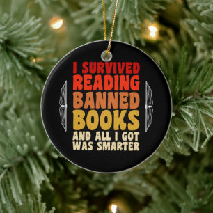 I Survived Reading Banned Books Funny Quote Ceramic Ornament