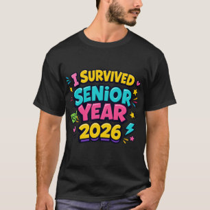 I Survived Senior Year 2026 Funny Graduation T-Shirt