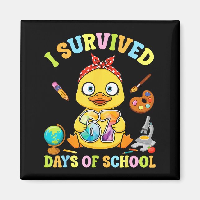 I Survived Six Seven Days Of School Cute Duck Stud Magnet (Front)