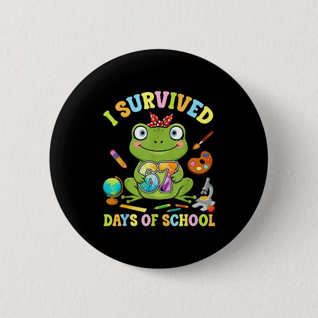 I Survived Six Seven Days Of School Cute Frog Stud 2 Inch Round Button (Front)