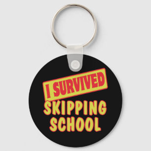 I SURVIVED SKIPPING SCHOOL KEYCHAIN