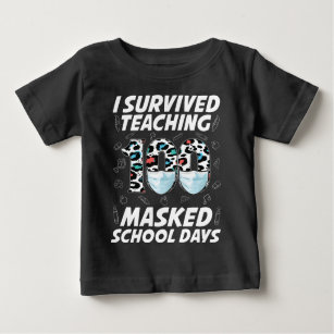 I Survived Teaching 100 Masked School Days Baby T-Shirt