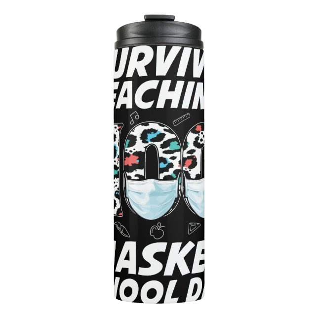 I Survived Teaching 100 Masked School Days Thermal Tumbler (Front)