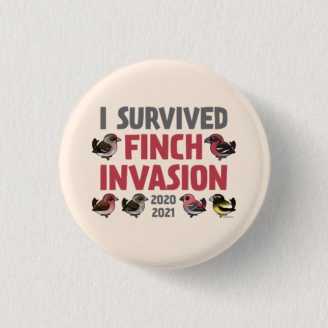 I Survived the 2020-2021 Finch Invasion 1 Inch Round Button (Front)