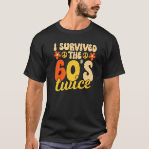 I Survived The 60s Twice Sixties 70th 70s Year Old T-Shirt