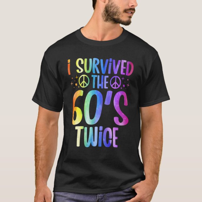 I Survived The 60s Twice Sixties 70th 70s Year Old T-Shirt (Front)
