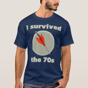I Survived the 70s Lawn Darts No Seatbelts No T-Shirt