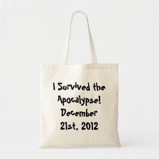 I Survived the Apocalypse! Tote Bag (Front)