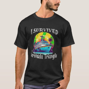 I Survived The Bermuda Triangle Funny Vacation Cru T-Shirt