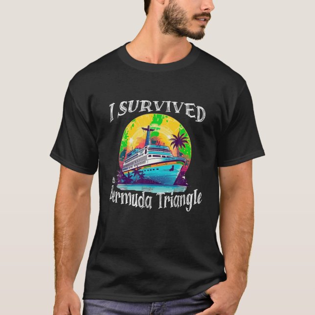 I Survived The Bermuda Triangle Funny Vacation Cru T-Shirt (Front)