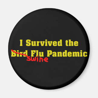 I Survived The Bird er Swine Flu Pandemic Magnet