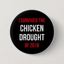 I Survived the Chicken Drought 2018 Badge Pin