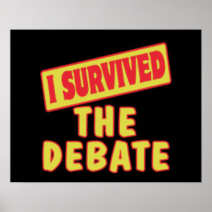 I SURVIVED THE DEBATE POSTER