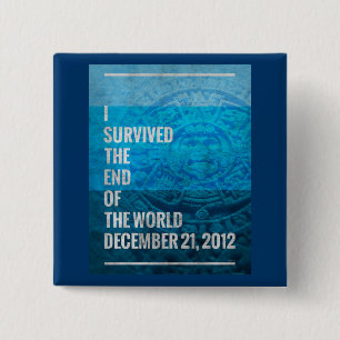 I Survived The End of The World 2 Inch Square Button