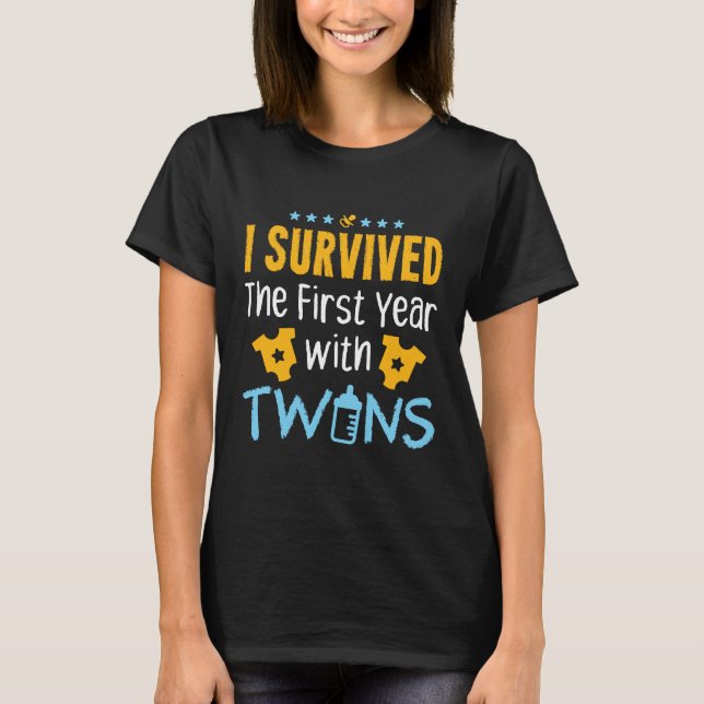 I Survived the First Year with Twins T-Shirt (Front)