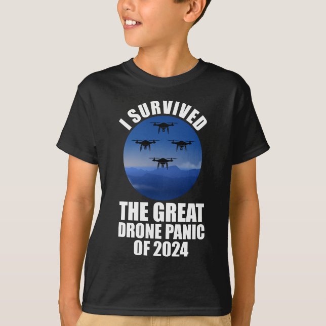 I Survived The Great Drone Panic Of 2024 T-Shirt (Front)