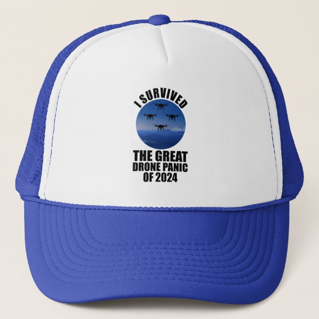I Survived The Great Drone Panic Of 2024 Trucker Hat (Front)