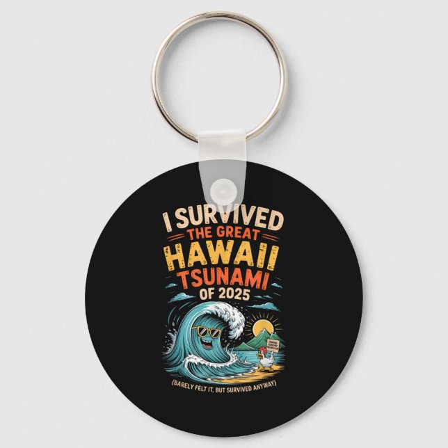 I Survived The Great Hawaii Tsunami Of 2025 Everyo Keychain (Front)
