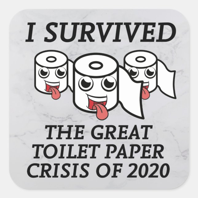 I Survived The Great Toilet Paper Crisis of 2020 Square Sticker (Front)