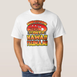 I Survived The Hawaii Tsunami 27 October 2012 T-Shirt