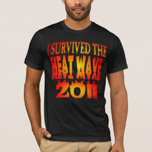 I Survived The Heat Wave 2011 T-Shirt