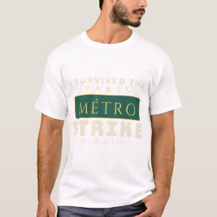 I Survived the Paris Metro Strike  T-Shirt