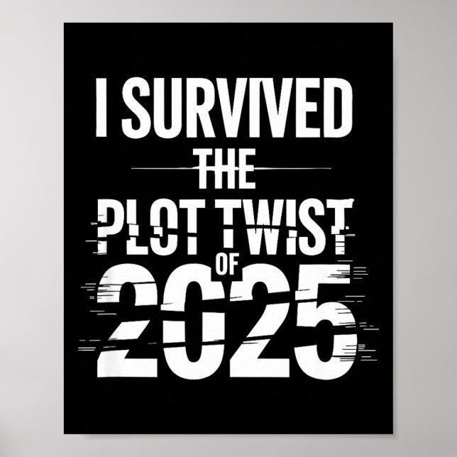 I Survived The Plot Twist Of 2025 Funny 2026 New Y Poster (Front)