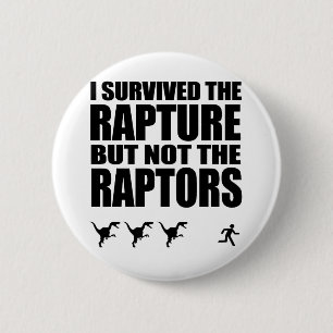 I Survived The Rapture, But Not The Raptors 2 Inch Round Button
