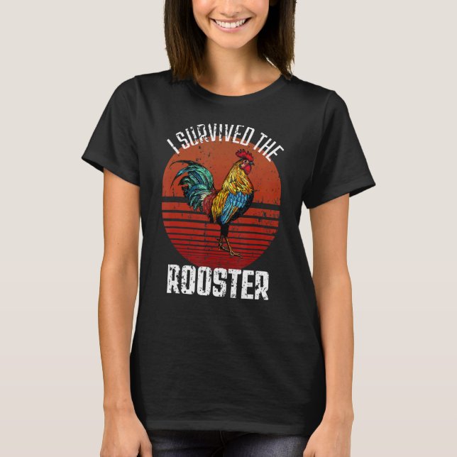 I Survived the Rooster  Chicken T-Shirt (Front)