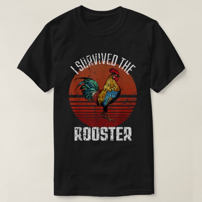 I Survived The Rooster Funny Chicken Lover T-Shirt (Design Front)